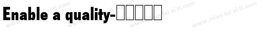 Enable a quality字体转换
